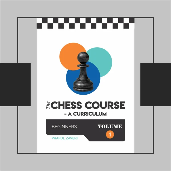 THE CHESS COURSE - A CURRICULUM (VOLUME 1)