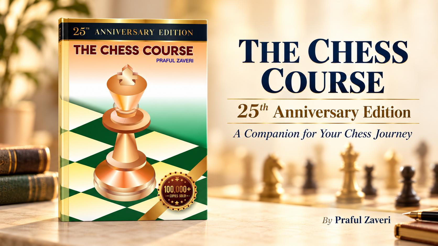 The Chess Course – 25th Anniversary Edition by Praful Zaveri, displayed beside chess pieces.